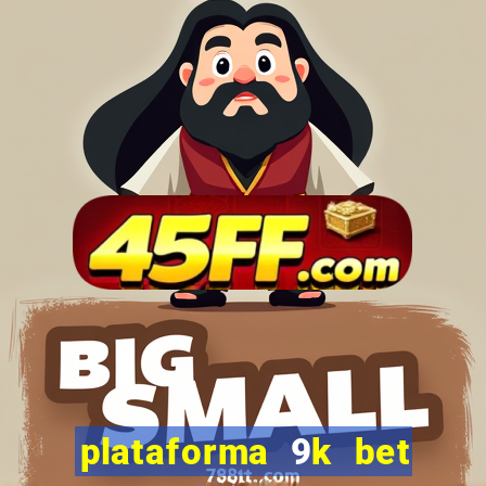 plataforma 9k bet paga mesmo